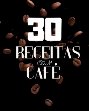 30 RECEITAS COM CAFÉ
