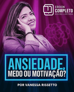 Ansiedade: Medo ou Motivação?