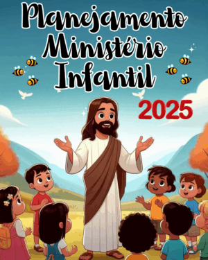 PLANEJAMENTO MINISTÉRIO INFANTIL 2025