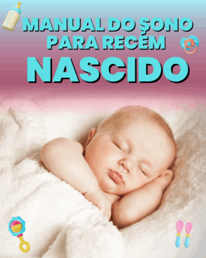 MANUAL DO SONO: RECÉM NASCIDO